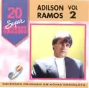 20 Supersucessos - Adilson Ramos