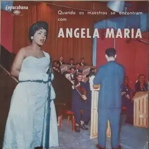 Quando Os Maestros Se Encontram Com Ângela Maria