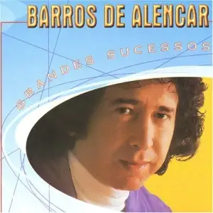 Grandes Sucessos: Barros de Alencar