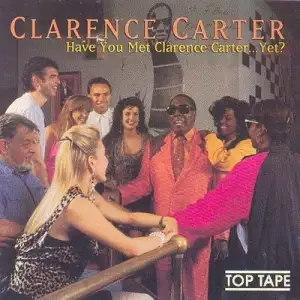 Have You Met Clarence Carter Yet?