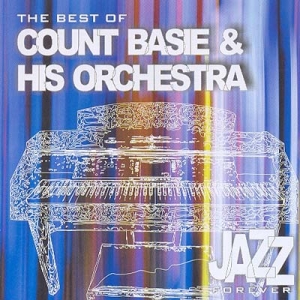 Jazz Forever: the Best of Count Basie & His Orchestra