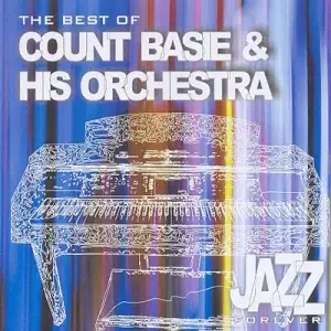 Jazz Forever: the Best of Count Basie & His Orchestra