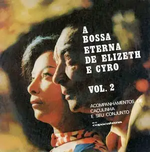 A Bossa Eterna de Elizeth e Cyro - Vol. 2