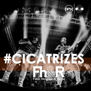 CICATRIZES EP - FÁBIO HENRIQUE E RAFAEL