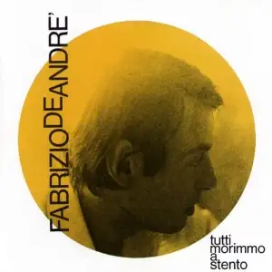 Fabrizio De André 1 - Tutti morimmo a stento