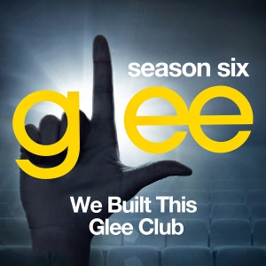 Glee: The Music, We Built This Glee Club