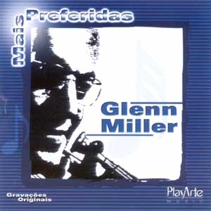 Mais Preferidas - Glenn Miller