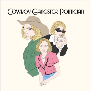 Cowboy Gangster Politician - EP