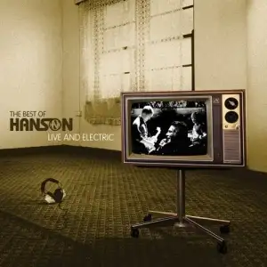 Best of Hanson: Live and Electric