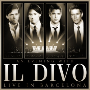 An Evening With Il Divo - Live In Barcelona
