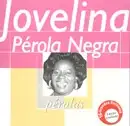 Coleção Pérolas - Jovelina Pérola Negra