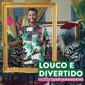 Louco e Divertido