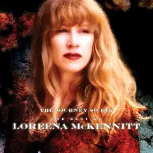 The Journey So Far: The Best Of Loreena McKennitt