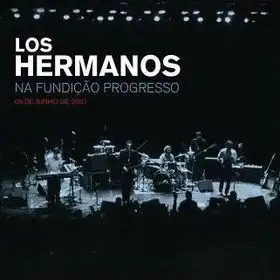 Los Hermanos Na Fundição Progresso