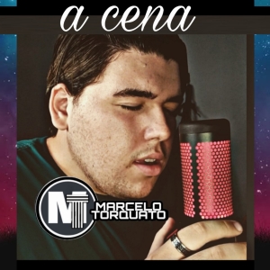 A Cena - Marcelo Torquato