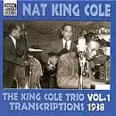 The King Cole Trio Transcriptions 1938 - Vol. 1