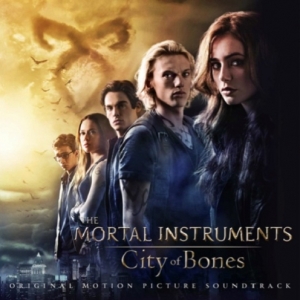 The Mortal Instruments: City of Bones (Music from the Motion Picture)