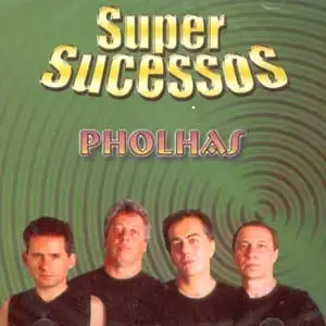 Super Sucessos: Pholhas