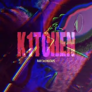 RAVI 3rd MIXTAPE [K1TCHEN]