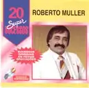 20 Supersucessos - Roberto Muller