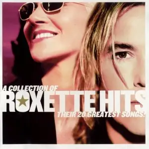 A Collection of Roxette Hits: Their 20 Greatest Songs!