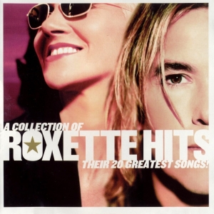 A Collection of Roxette Hits: Their 20 Greatest Songs!