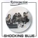 Retrospective - Shocking Blue