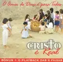 O Amor de Deus é para Todos: Cristo é Real