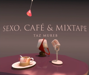 Sexo, Café & Mixtape
