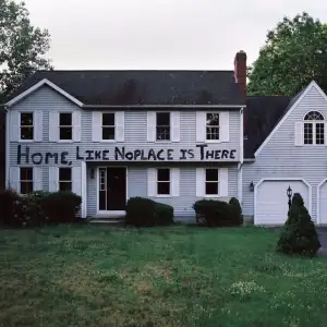 Home, Like NoPlace Is There