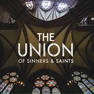 The Union Of Sinners & Saints