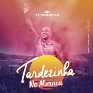 Tardezinha no Maraca (Ao Vivo)