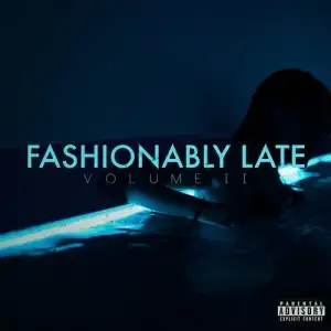 Fashionably Late Volume II