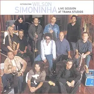 Introducing Wilson Simoninha: Live Session At Trama Studios CD + DVD