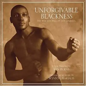 Unforgivable Blackness: The Rise and Fall of Jack Johnson