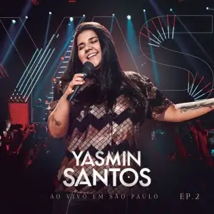 Yasmin Santos Ao Vivo Em São Paulo - EP 2